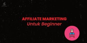 Affiliate Marketing Untuk Beginner
